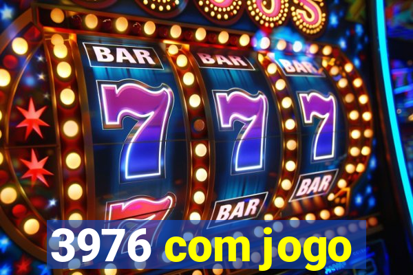 3976 com jogo